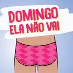 Domingo Ela Não Vai
