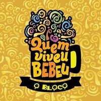 Quem Viveu Bebeu