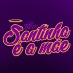 Bloco Santinha é a Mãe