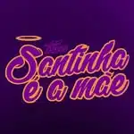 Bloco Santinha é a Mãe