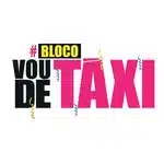 Bloco Vou de Táxi